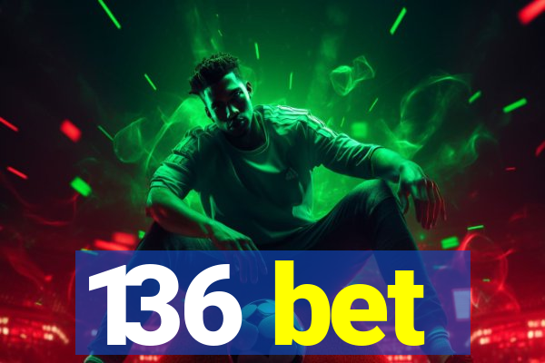 136 bet